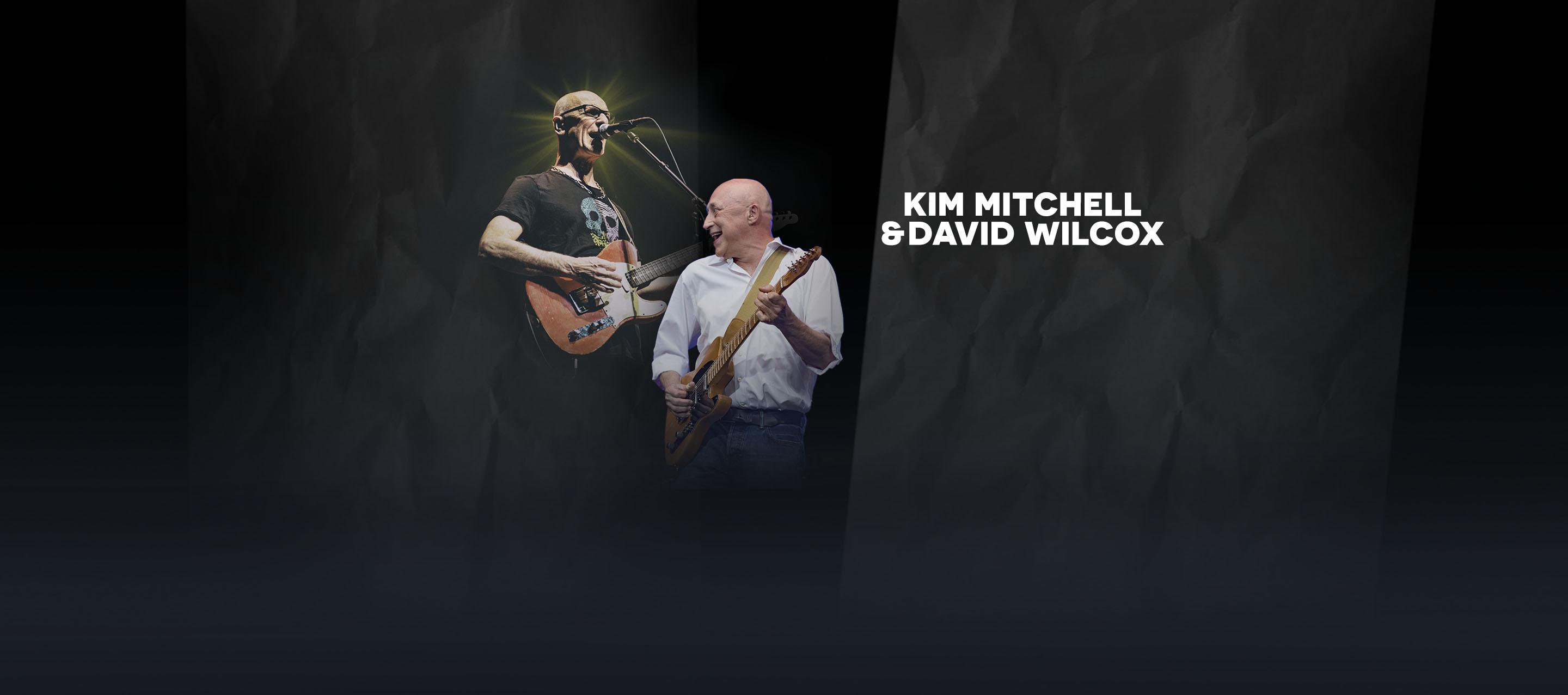 Kim Mitchell & David Wilcox