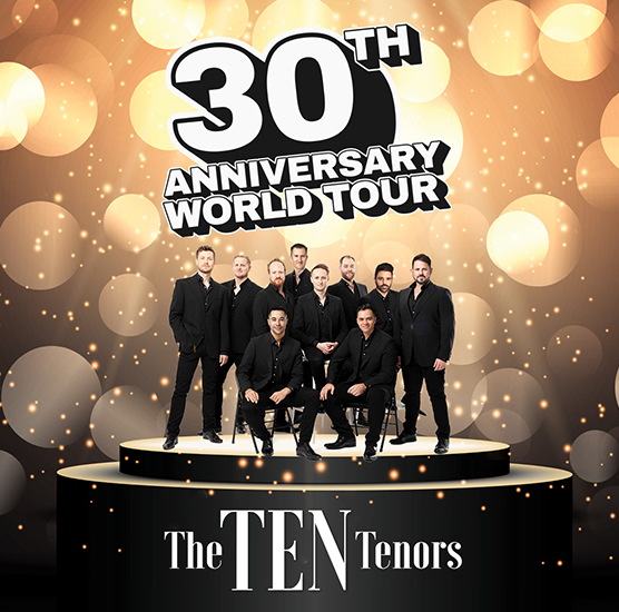 The Ten Tenors 30th Anniversary Tour 